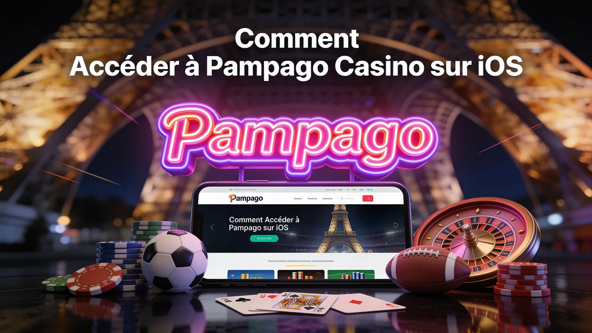 Comment Accéder à Pampago Casino sur iOS — pampago casino en France